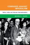 Louro, Michele L. (Salem State University, Massachusetts) - Comrades against Imperialism - Nehru, India, and Interwar Internationalism