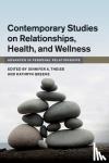  - Contemporary Studies on Relationships, Health, and Wellness