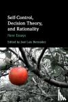  - Self-Control, Decision Theory, and Rationality - New Essays