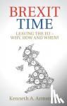 Armstrong, Kenneth A. (University of Cambridge) - Brexit Time - Leaving the EU - Why, How and When?