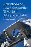 Duffield, Nigel - Reflections on Psycholinguistic Theories - Raiding the Inarticulate
