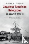 Lotchin, Roger W. (University of North Carolina, Chapel Hill) - Japanese American Relocation in World War II - A Reconsideration