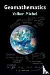 Michel, Volker (Universitat Siegen, Germany) - Geomathematics - Modelling and Solving Mathematical Problems in Geodesy and Geophysics