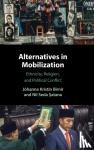 Birnir, Johanna Kristin (University of Maryland, College Park), Satana, Nil Seda (University of Maryland, College Park) - Alternatives in Mobilization - Ethnicity, Religion, and Political Conflict