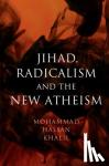 Khalil, Mohammad Hassan (Michigan State University) - Jihad, Radicalism, and the New Atheism
