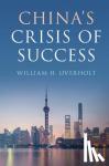 Overholt, William H. (Harvard University, Massachusetts) - China's Crisis of Success