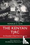 Slye, Ronald C. (Seattle University) - The Kenyan TJRC - An Outsider's View from the Inside