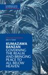Banzan, Kumazawa - Kumazawa Banzan: Governing the Realm and Bringing Peace to All below Heaven