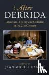  - After Derrida - Literature, Theory and Criticism in the 21st Century