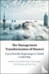 Xiaobo (Zhejiang University, China) Wu, Johann Peter (Universitat St Gallen, Switzerland) Murmann, Can (Zhejiang University, China) Huang, Bin (Zhejiang University, China) Guo - The Management Transformation of Huawei - From Humble Beginnings to Global Leadership