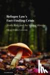 Cameron, Hilary Evans - Refugee Law's Fact-Finding Crisis - Truth, Risk, and the Wrong Mistake