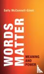 McConnell-Ginet, Sally (Cornell University, New York) - Words Matter - Meaning and Power