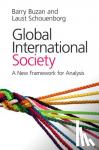Buzan, Barry (London School of Economics and Political Science), Schouenborg, Laust (Roskilde Universitet, Denmark) - Global International Society - A New Framework for Analysis