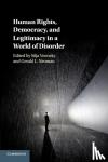  - Human Rights, Democracy, and Legitimacy in a World of Disorder