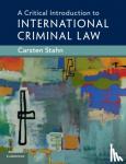 Stahn, Carsten (Universiteit Leiden) - A Critical Introduction to International Criminal Law