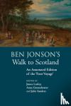  - Ben Jonson's Walk to Scotland - An Annotated Edition of the 'Foot Voyage'