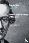 Guyer, Paul (Brown University, Rhode Island) - Kant on the Rationality of Morality
