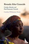 Williamson Sinalo, Caroline (University College Cork) - Rwanda After Genocide - Gender, Identity and Post-Traumatic Growth