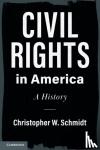 Schmidt, Christopher W. (Chicago-Kent College of Law) - Civil Rights in America - A History