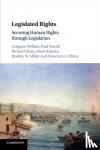 Webber, Gregoire (Queen's University, Ontario), Yowell, Paul W. (Oriel College, Oxford), Ekins, Richard (St John's College, Oxford), Kopcke, Maris (Universitat de Barcelona) - Legislated Rights - Securing Human Rights through Legislation
