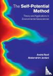 Revil, Andre (Colorado School of Mines), Jardani, Abderrahim (Universite de Rouen) - The Self-Potential Method - Theory and Applications in Environmental Geosciences