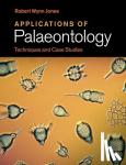 Jones, Robert Wynn (Natural History Museum, London) - Applications of Palaeontology - Techniques and Case Studies
