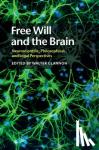  - Free Will and the Brain - Neuroscientific, Philosophical, and Legal Perspectives