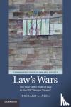 Abel, Richard L. (University of California, Los Angeles) - Law's Wars - The Fate of the Rule of Law in the US 'War on Terror'
