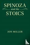 Miller, Jon (Queen's University, Ontario) - Spinoza and the Stoics