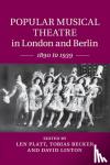  - Popular Musical Theatre in London and Berlin - 1890 to 1939
