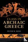 Rose, Peter W. (Miami University) - Class in Archaic Greece