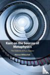 Willaschek, Marcus (Johann Wolfgang Goethe-Universitat Frankfurt) - Kant on the Sources of Metaphysics - The Dialectic of Pure Reason