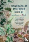 de Bello, Francesco (University of South Bohemia, Czech Republic), Carmona, Carlos P. (University of Tartu, Estonia), Dias, Andre T. C. (Universidade Federal do Rio de Janeiro), Goetzenberger, Lars - Handbook of Trait-Based Ecology - From Theory to R Tools