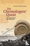 Jackson, Patrick Wyse - The Chronologers' Quest - The Search for the Age of the Earth
