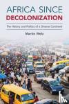 Welz, Martin (Universitat Hamburg) - Africa since Decolonization