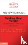 Burrows, Andrew (University of Oxford) - Thinking about Statutes - Interpretation, Interaction, Improvement