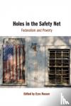 - Holes in the Safety Net - Federalism and Poverty