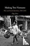 Dror, Olga (Texas A & M University) - Making Two Vietnams - War and Youth Identities, 1965-1975