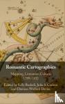  - Romantic Cartographies - Mapping, Literature, Culture, 1789-1832