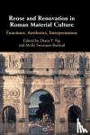  - Reuse and Renovation in Roman Material Culture - Functions, Aesthetics, Interpretations