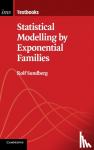 Sundberg, Rolf (Stockholms Universitet) - Statistical Modelling by Exponential Families