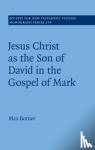 Botner, Max - Jesus Christ as the Son of David in the Gospel of Mark