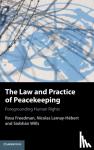 Freedman, Rosa (University of Reading), Lemay-Hebert, Nicolas (Australian National University, Canberra), Wills, Siobhan - The Law and Practice of Peacekeeping - Foregrounding Human Rights