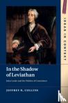 Collins, Jeffrey R. (Queen's University, Ontario) - In the Shadow of Leviathan - John Locke and the Politics of Conscience