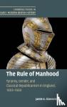 Gianoutsos, Jamie A. - The Rule of Manhood - Tyranny, Gender, and Classical Republicanism in England, 1603-1660