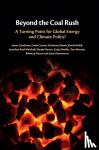 Goodman, James (University of Technology Sydney), Rosewarne, Stuart (University of Sydney), Connor, Linda (University of Sydney), Ghosh, Devleena (University of Technology Sydney) - Beyond the Coal Rush - A Turning Point for Global Energy and Climate Policy?