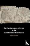 James Edward Bennett - The Archaeology of Egypt in the Third Intermediate Period