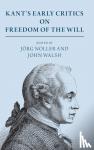 Noller, Jörg - Kant's Early Critics on Freedom of the Will