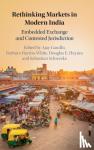  - Rethinking Markets in Modern India - Embedded Exchange and Contested Jurisdiction