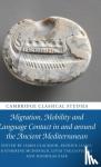  - Migration, Mobility and Language Contact in and around the Ancient Mediterranean